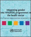 Integrating gender into HIV/AIDS programmes in the health sector